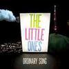 The Little Ones "Ordinary Song"