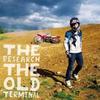 THE RESEARCH 『THE OLD TERMINAL』