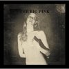 The Big Pink 『A Brief History Of Love』